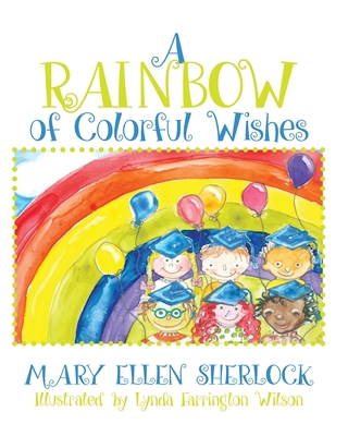 A Rainbow of Colorful Wishes 1736780905 Book Cover