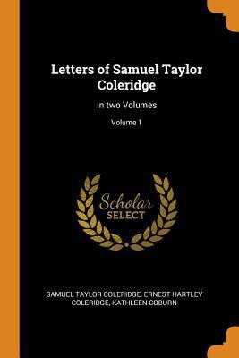 Letters of Samuel Taylor Coleridge: In Two Volu... 0344855333 Book Cover