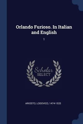 Orlando Furioso. In Italian and English: 1 1376738260 Book Cover