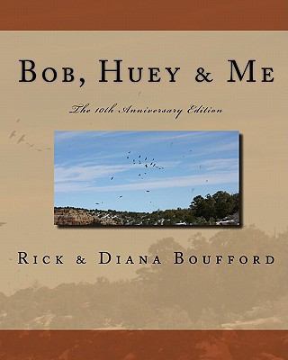 Bob, Huey & Me: 10th Anniversary Edition 1449534317 Book Cover
