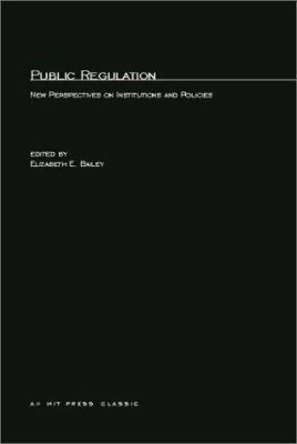 Public Regulation: New Perspectives on Institut... 0262524031 Book Cover