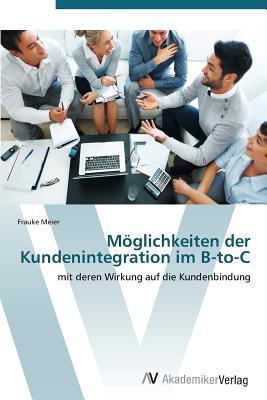 Möglichkeiten der Kundenintegration im B-to-C [German] 3639385969 Book Cover