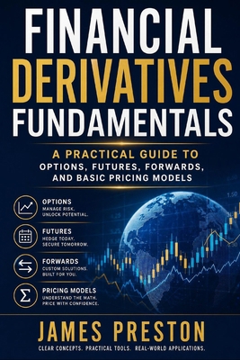 Financial Derivatives Fundamentals: A Practical... B0H4NTS2GD Book Cover