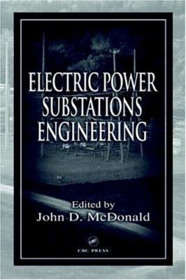 Electric Power Substations Engineering (The Ele... 0849317037 Book Cover