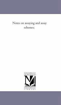 Notes On Assaying and Assay Schemes; 142551667X Book Cover