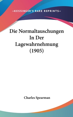 Die Normaltauschungen in Der Lagewahrnehmung (1... [German] 1160885680 Book Cover