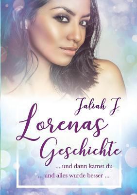 Lorenas Geschichte 2: und dann kamst du ... und... [German] 3752804238 Book Cover