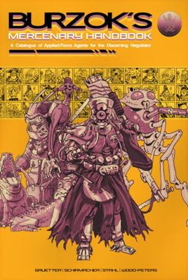 Burzok's Mercenary Handbook : A Catalouge of Applied-Force Specialists for the Discerning Negotiator