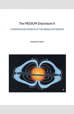The MEDIUM Disclosure II - Constitutive Physics... B0GPFC68CW Book Cover