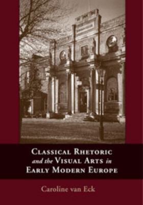 Classical Rhetoric and the Visual Arts in Early... 1107687853 Book Cover