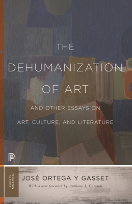 The Dehumanization of Art and Other Essays on A... 0691197210 Book Cover