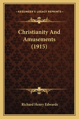Christianity And Amusements (1915) 1164008838 Book Cover