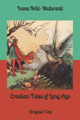 Croatian Tales of Long Ago: Original Text B0863TGHNW Book Cover