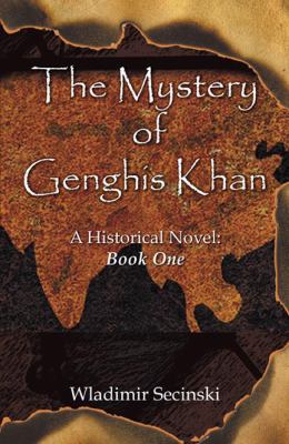 The Mystery of Genghis Khan: A Historical Novel... 0741434245 Book Cover