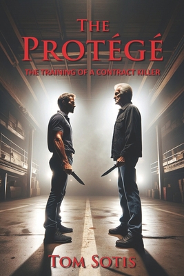 The Protégé: The Training of a Contract Killer B0DWLC6Z3Z Book Cover