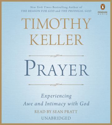 Prayer: Experiencing Awe and Intimacy with God 1611763274 Book Cover