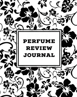 Perfume Review Journal: Daily Fragrance & Scent... 1649441479 Book Cover