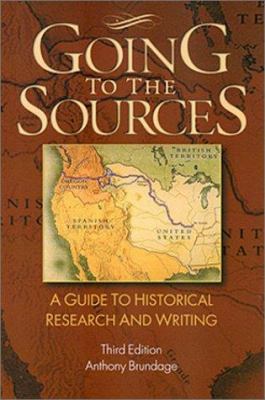 Going to the Sources: A Guide to Historical Res... 0882959697 Book Cover