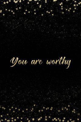 You Are Worthy: Notebook with Inspirational Quo... 179808340X Book Cover