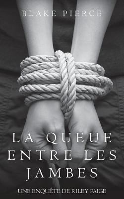 La Queue Entre Les Jambes [French] 1640290281 Book Cover