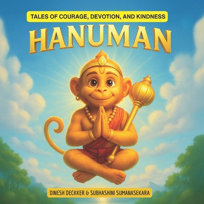 Hanuman - Tales of Courage, Devotion, and Kindness B0F8HQB5V9 Book Cover
