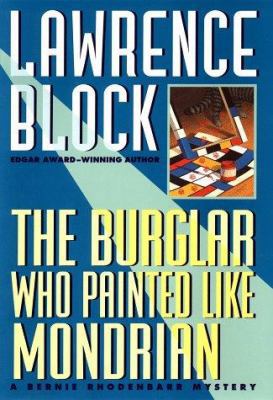 The Burglar Who Painted Like Mondrian: A Bernie... 052594382X Book Cover