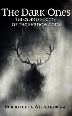 The Dark Ones: Tales and Poems of the Shadow Gods 153971148X Book Cover