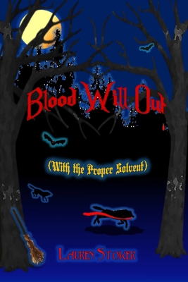 Blood Will Out: (With the Proper Solvent) 0578964333 Book Cover
