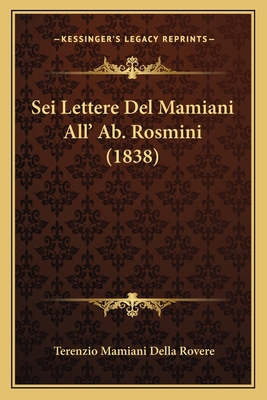 Sei Lettere Del Mamiani All' Ab. Rosmini (1838) [Italian] 1167489446 Book Cover