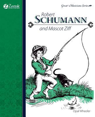 Robert Schumann and Mascot Ziff 1933573066 Book Cover