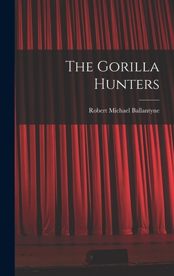 The Gorilla Hunters 1016018428 Book Cover