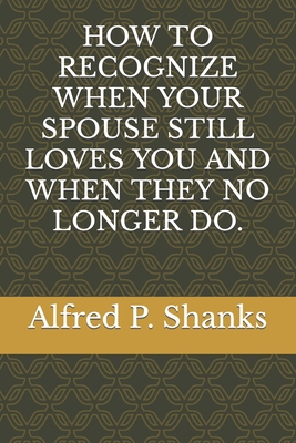 How to Recognize When Your Spouse Still Loves Y... B0BT7XRWMN Book Cover