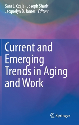 Current and Emerging Trends in Aging and Work 3030241343 Book Cover