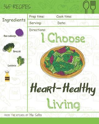 I Choose Heart-Healthy Living: Reach 365 Happy ... 1791903789 Book Cover