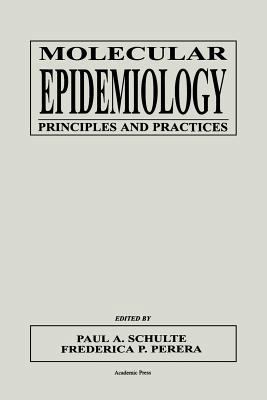 Molecular Epidemiology: Principles and Practices 0126323461 Book Cover