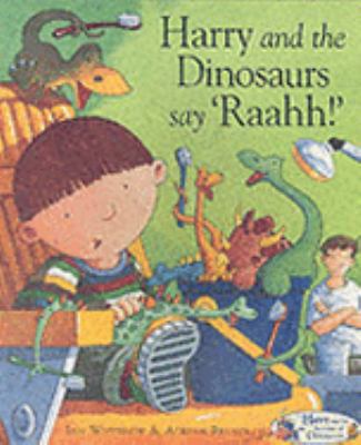 Harry and the Dinosaurs Say "Raahh!" 1862333491 Book Cover