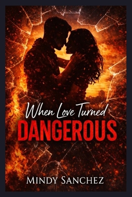 When Love Turned Dangerous B0GPPHR426 Book Cover