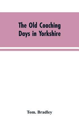 The old coaching days in Yorkshire 935360429X Book Cover