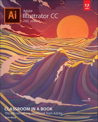 Adobe Illustrator CC Classroom in a Book (2017 ... 0134663446 Book Cover