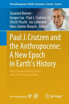 Paul J. Crutzen and the Anthropocene: A New Epo... 303082201X Book Cover