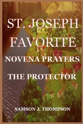 St. Joseph Favorite Novena Prayers: The Protector B0CXPGM9X8 Book Cover
