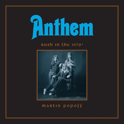 Anthem: Rush in the 1970s 1665177780 Book Cover