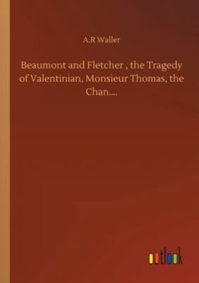 Beaumont and Fletcher, the Tragedy of Valentini... 3752346043 Book Cover