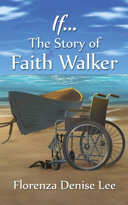 If...: The Story of Faith Walker 1941328172 Book Cover