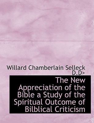 The New Appreciation of the Bible a Study of th... [Large Print] 1116708035 Book Cover