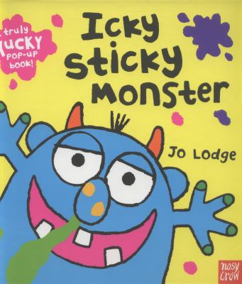 Icky Sticky Monster a Truly Yucky Pop-Up Book!.... 0857630466 Book Cover