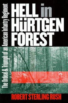 Hell in Hürtgen Forest: The Ordeal and Triumph ... 0700611282 Book Cover