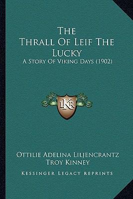 The Thrall Of Leif The Lucky: A Story Of Viking... 1164191519 Book Cover