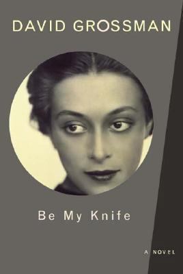 Be My Knife: A Novel B001OZ23TQ Book Cover
