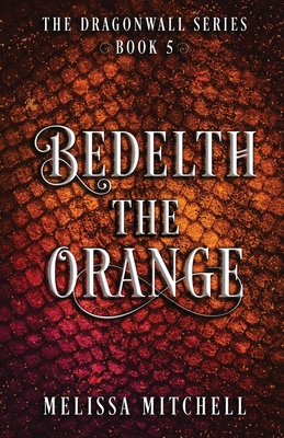 Bedelth the Orange: A Slow Burn Fantasy Series 1964766087 Book Cover